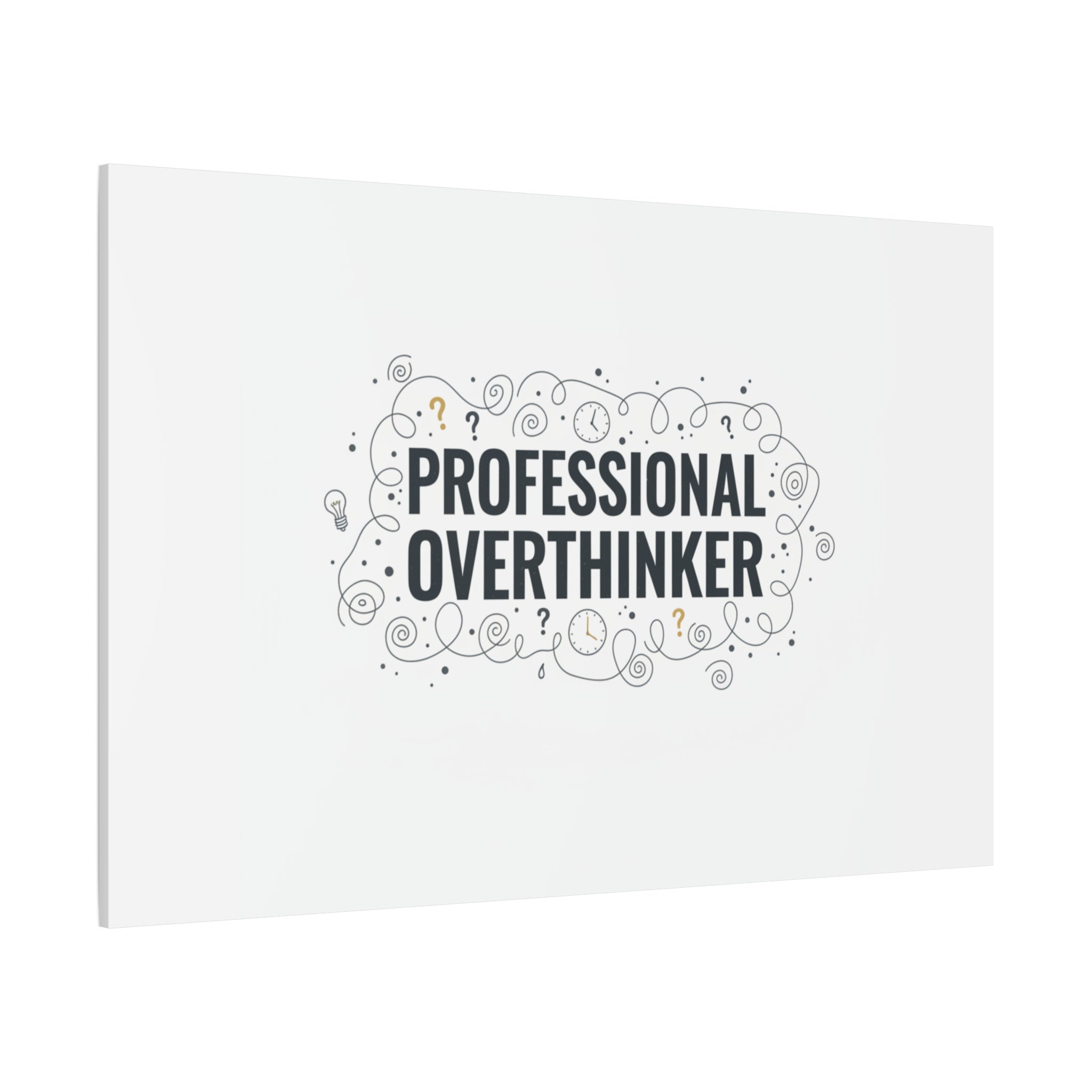 Professional Overthinker Canvas | Sarcastic Quote, Self-Deprecating Humor