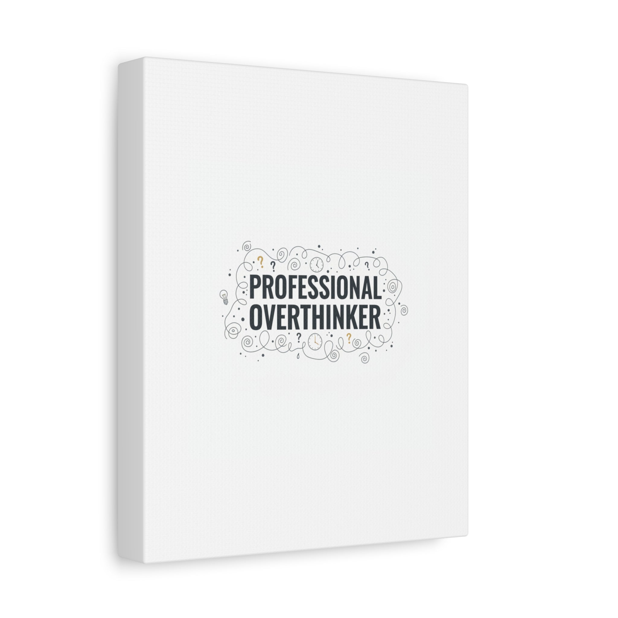 Professional Overthinker Canvas | Sarcastic Quote, Self-Deprecating Humor