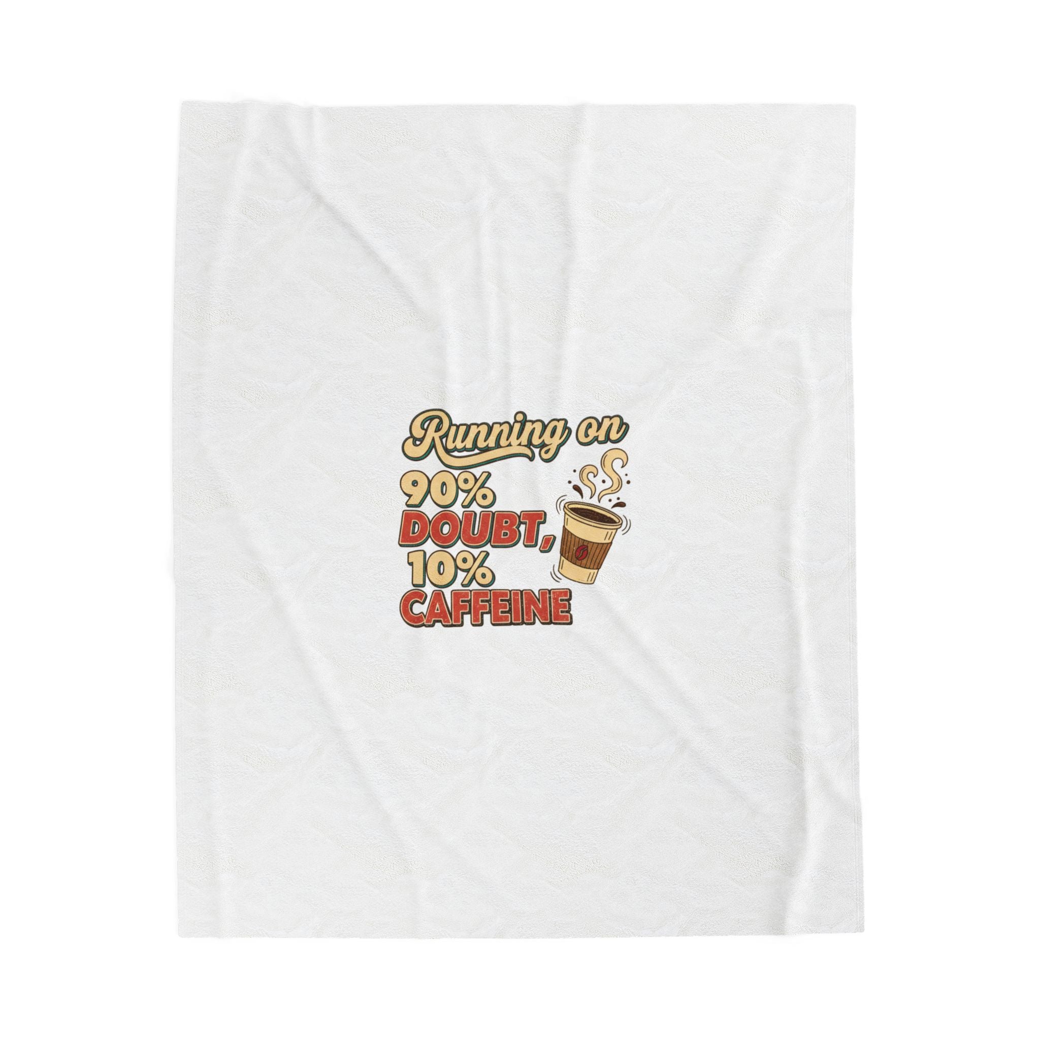 Running on 90% Doubt 10% Caffeine Blanket | Sarcastic Quote, Self-Deprecating Humor