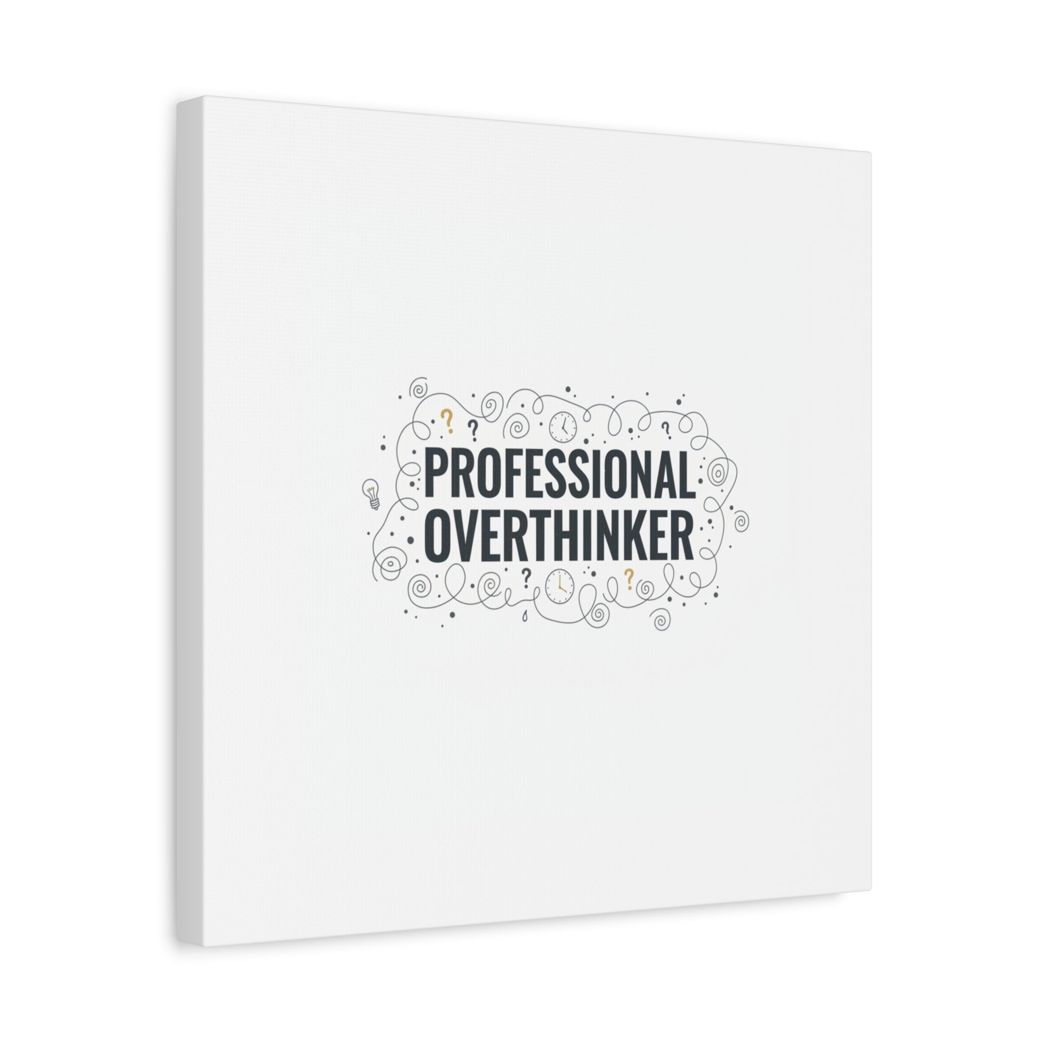 Professional Overthinker Canvas | Sarcastic Quote, Self-Deprecating Humor