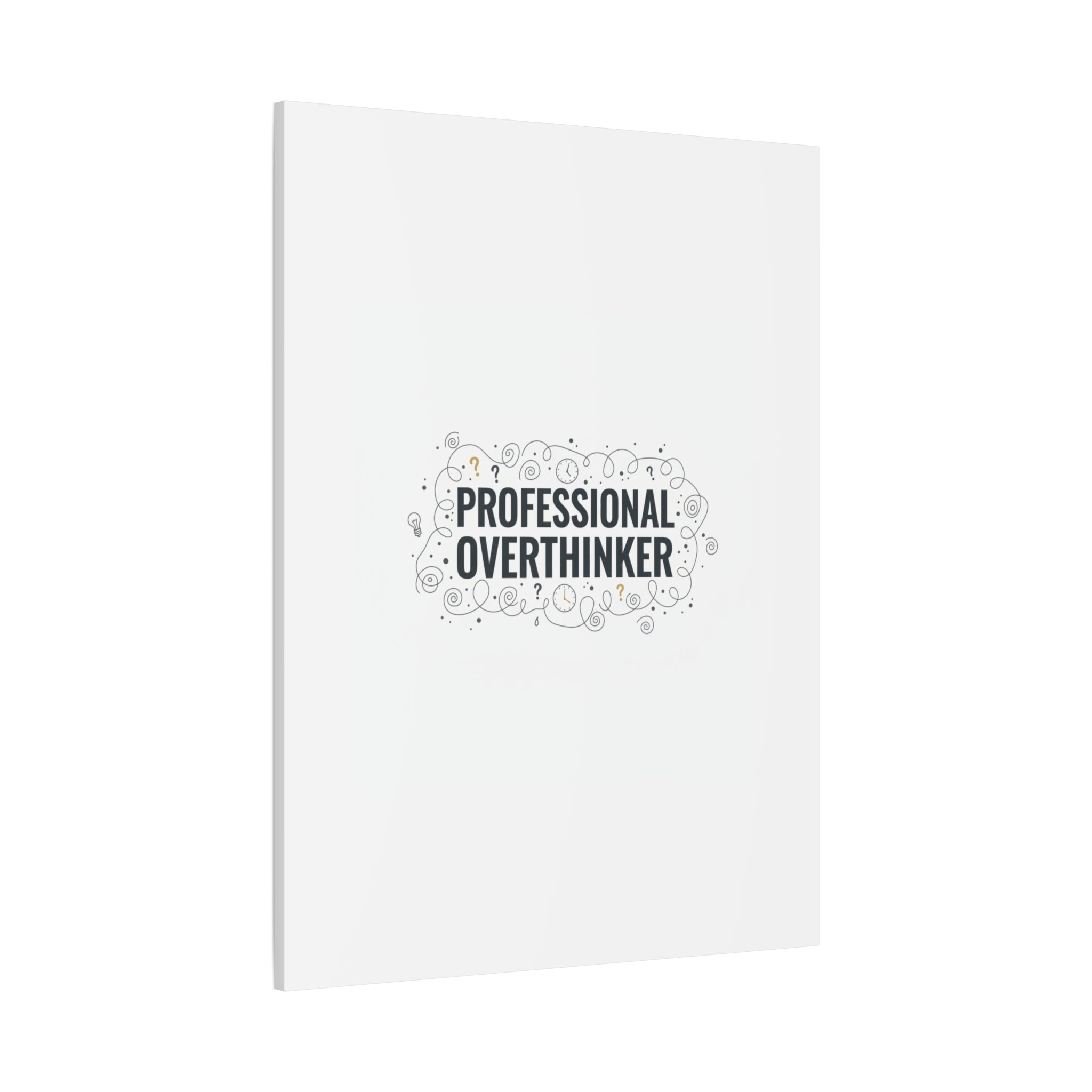 Professional Overthinker Canvas | Sarcastic Quote, Self-Deprecating Humor