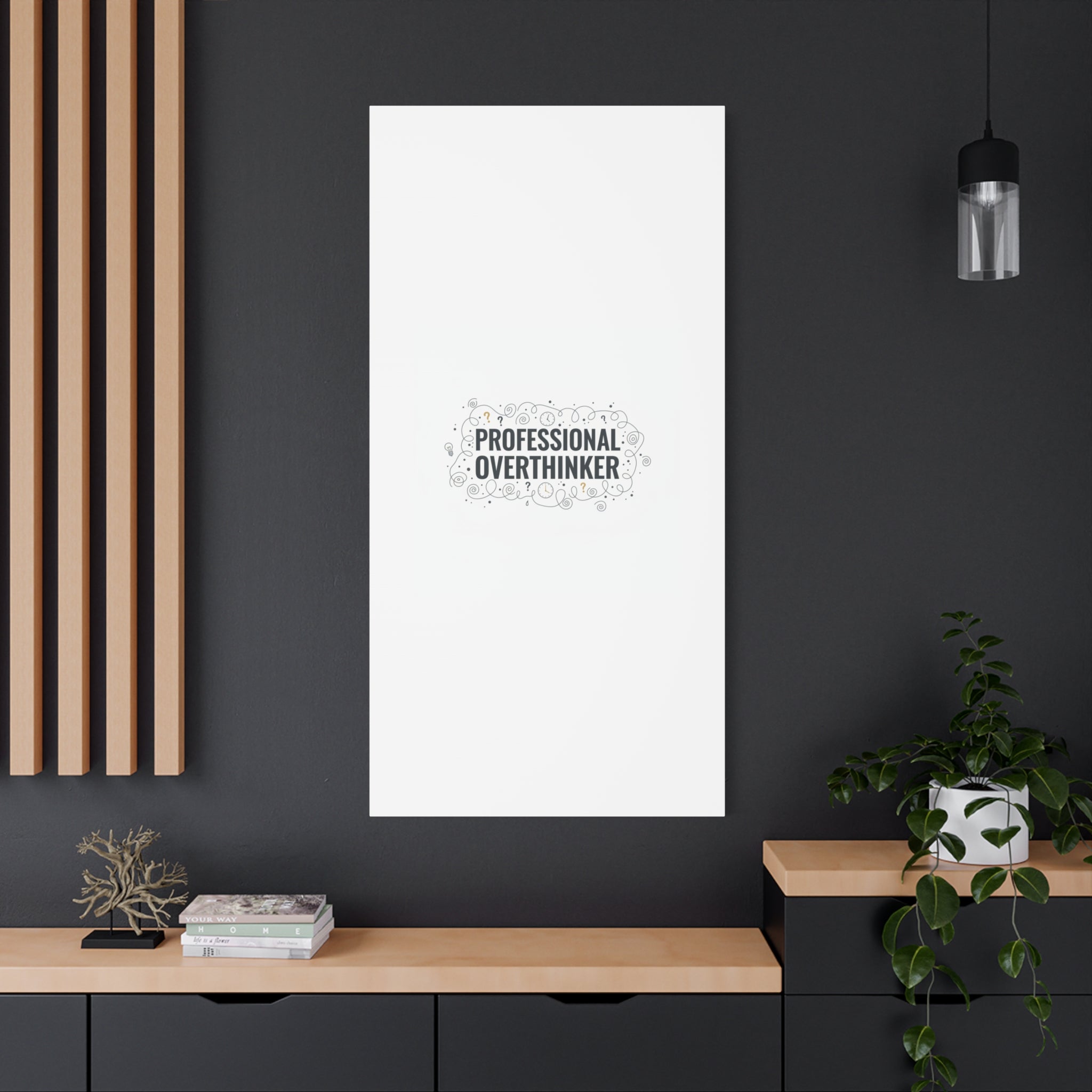 Professional Overthinker Canvas | Sarcastic Quote, Self-Deprecating Humor