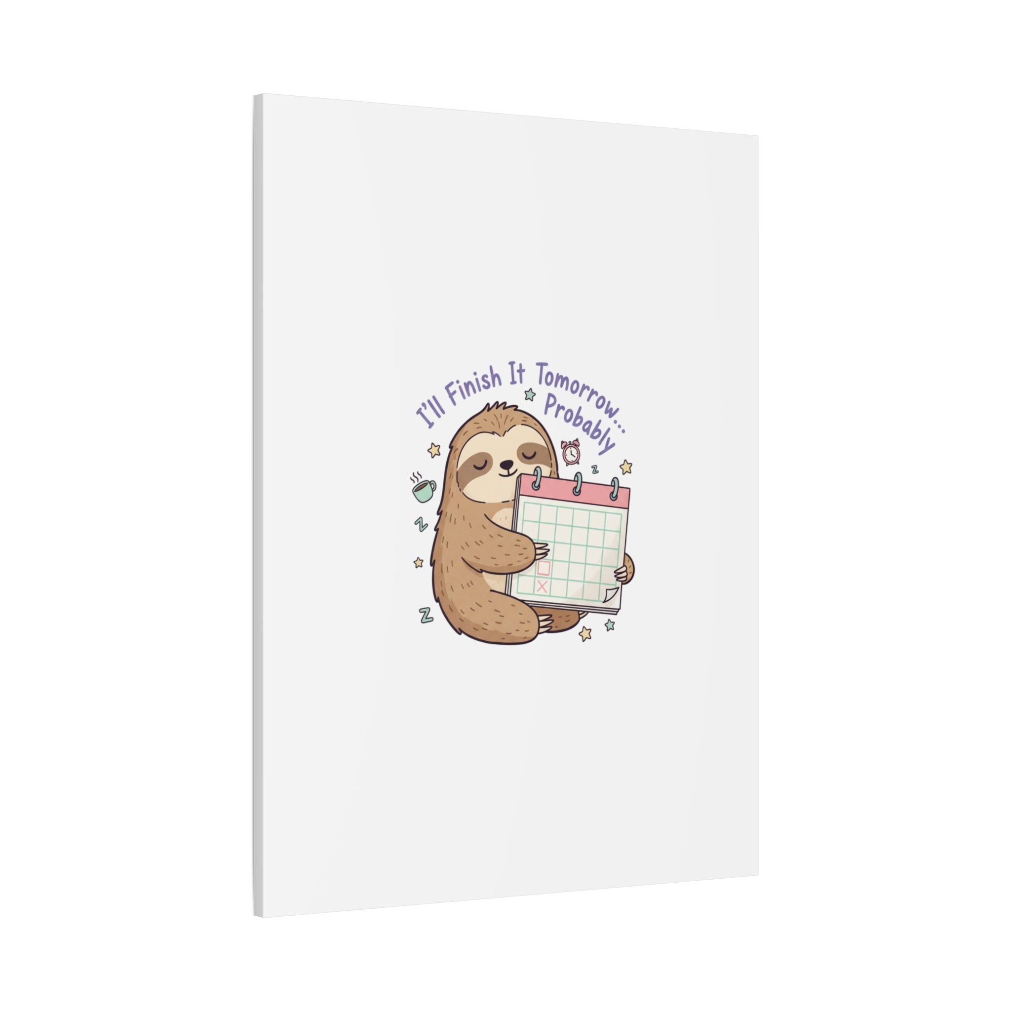 "I'll Finish It Tomorrow" Sloth Canvas | Sarcastic Self-Deprecating Quote