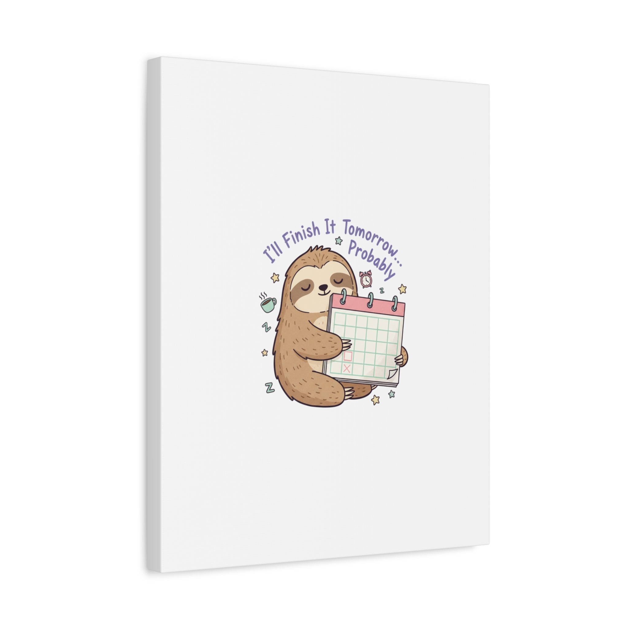 "I'll Finish It Tomorrow" Sloth Canvas | Sarcastic Self-Deprecating Quote