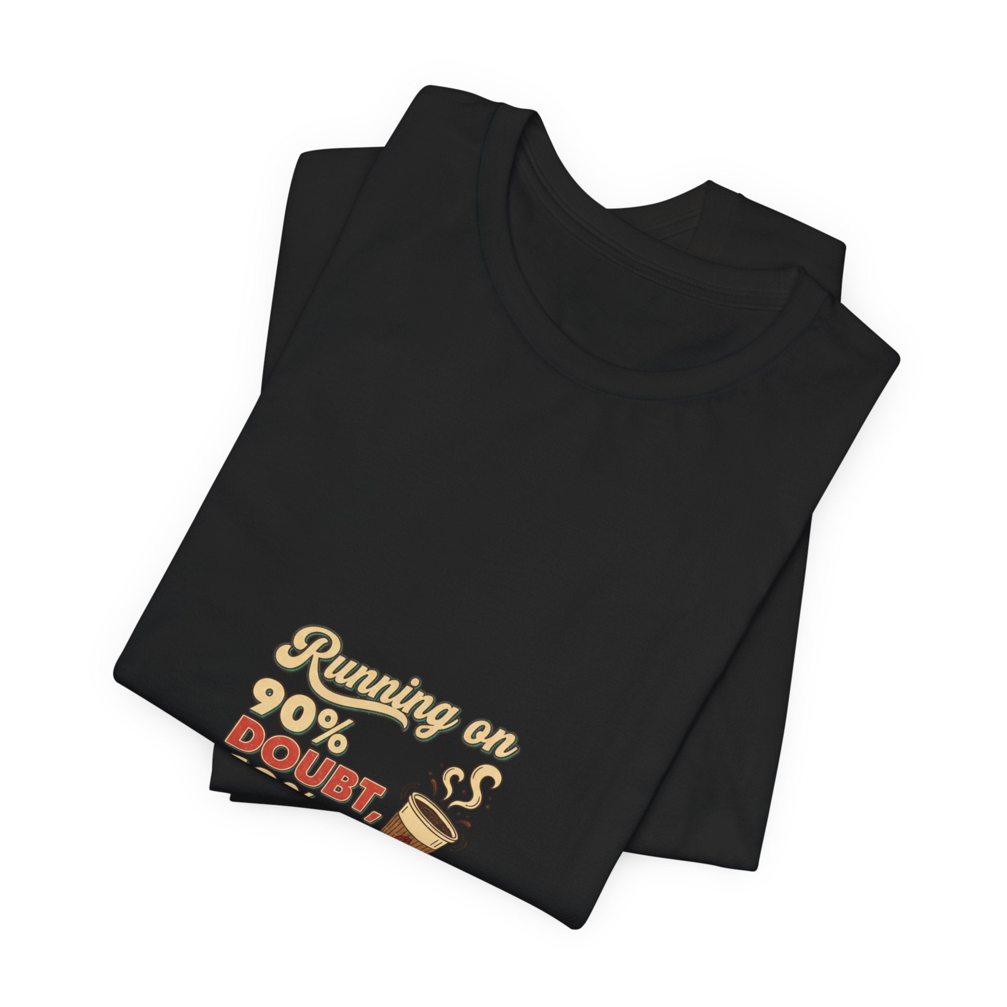Running on 90% Doubt 10% Caffeine Tee | Sarcastic Shirt, Introvert Quote