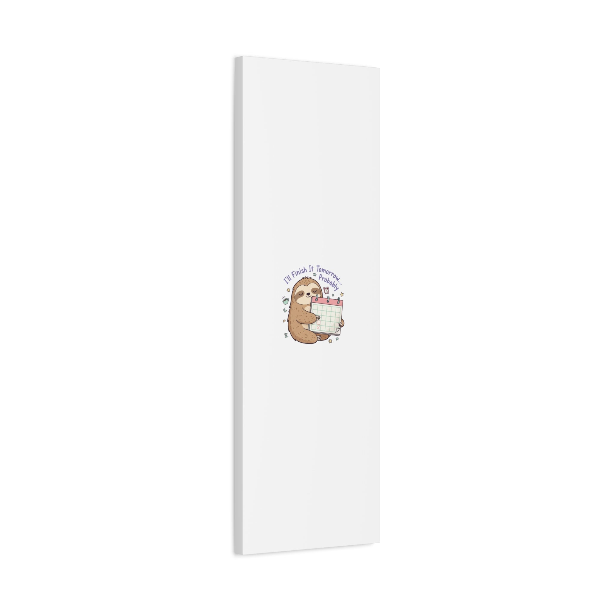 "I'll Finish It Tomorrow" Sloth Canvas | Sarcastic Self-Deprecating Quote