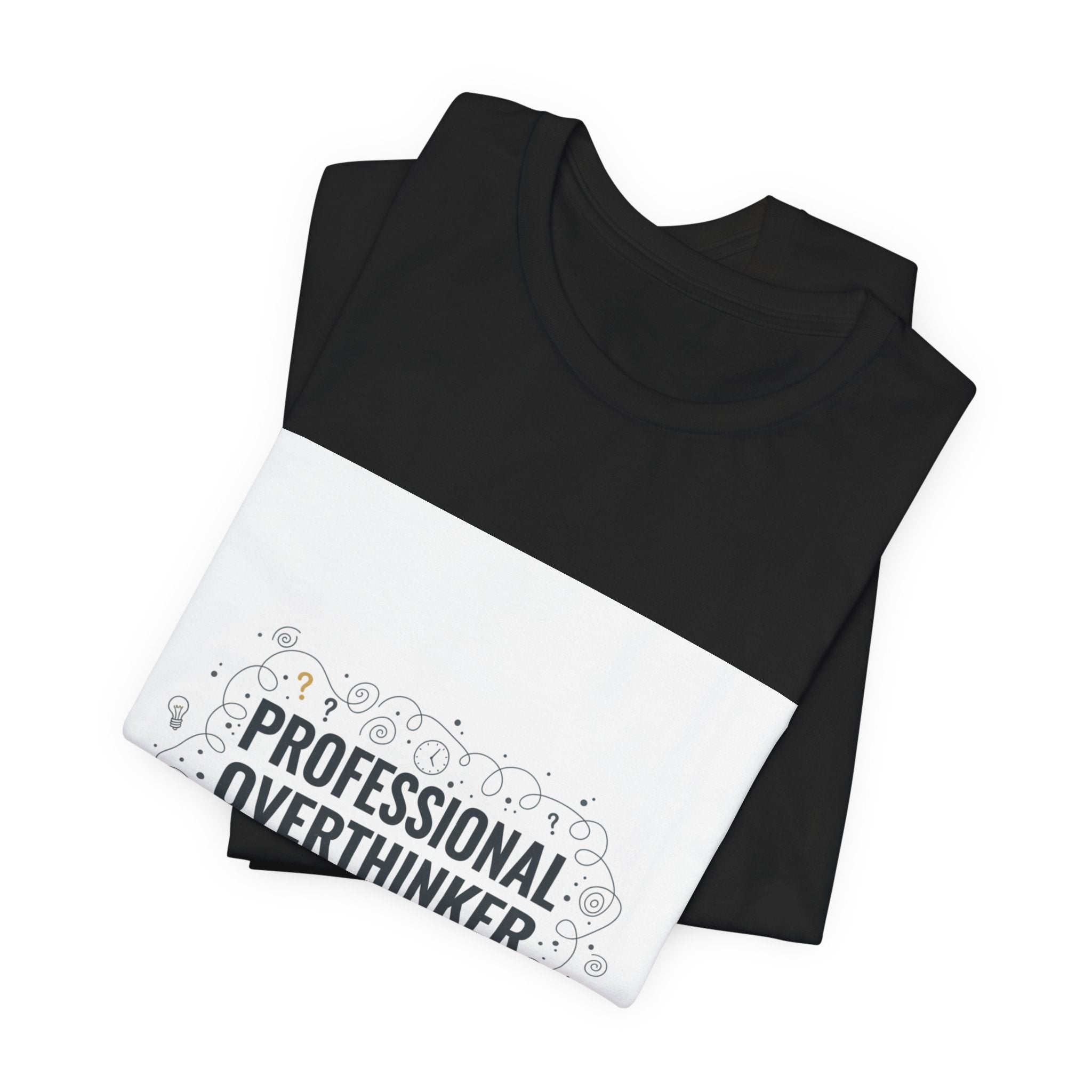 Professional Overthinker Tee | sarcastic shirt, self-deprecating quote