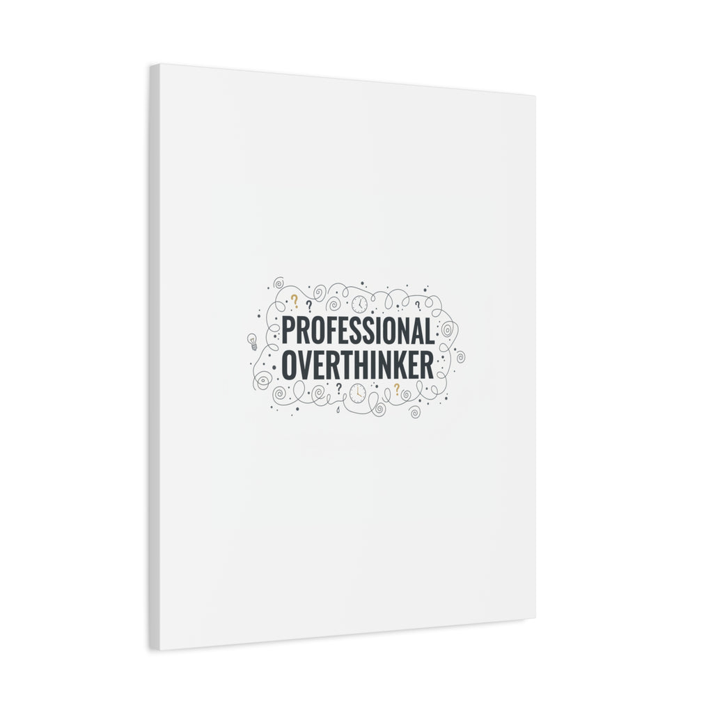 Professional Overthinker Canvas | Sarcastic Quote, Self-Deprecating Humor