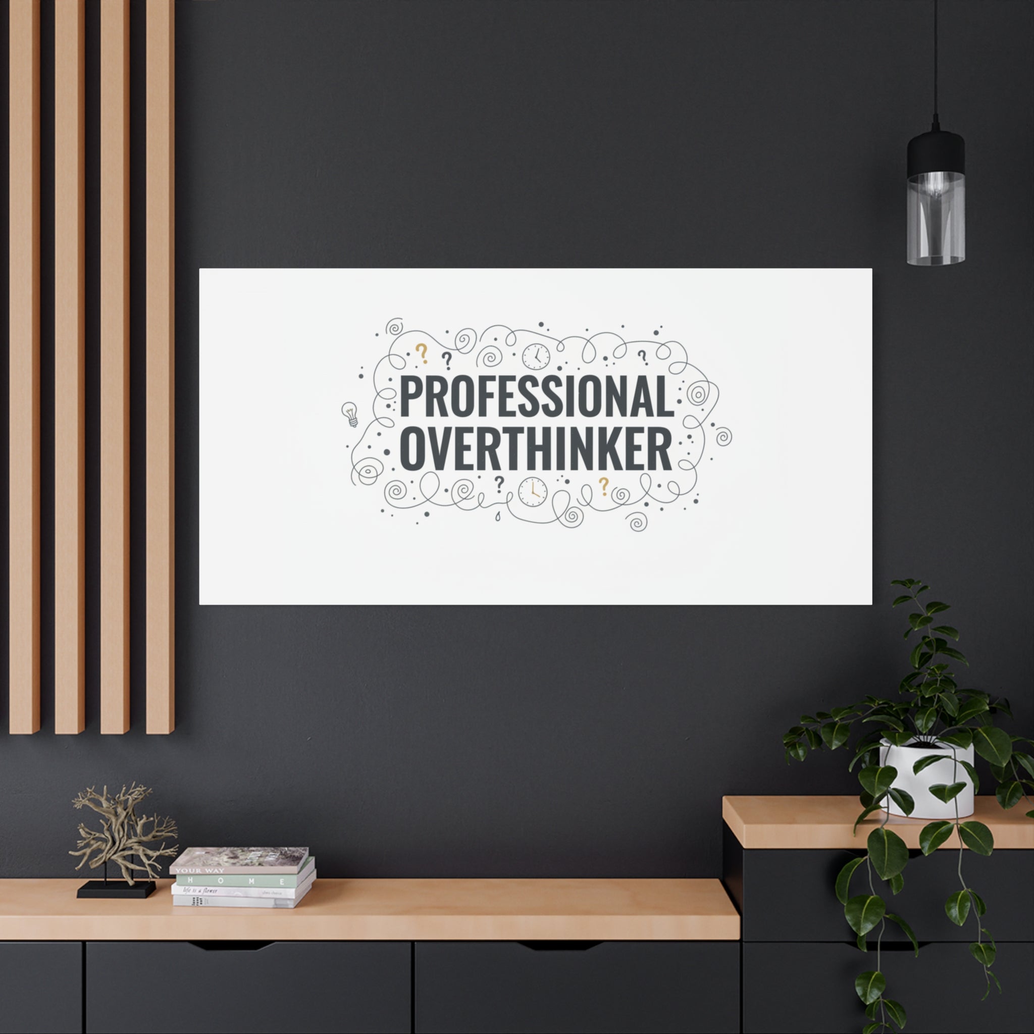 Professional Overthinker Canvas | Sarcastic Quote, Self-Deprecating Humor