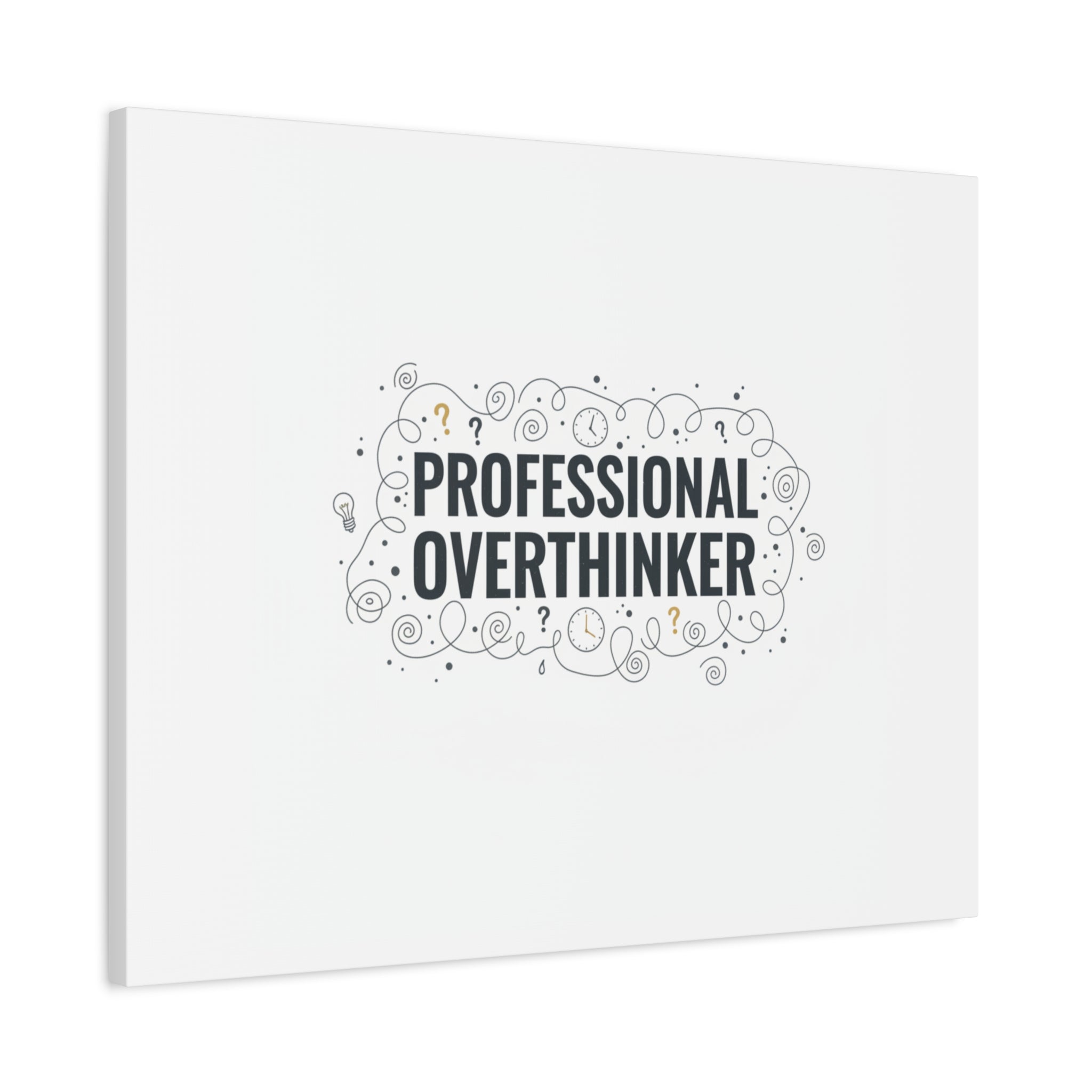 Professional Overthinker Canvas | Sarcastic Quote, Self-Deprecating Humor