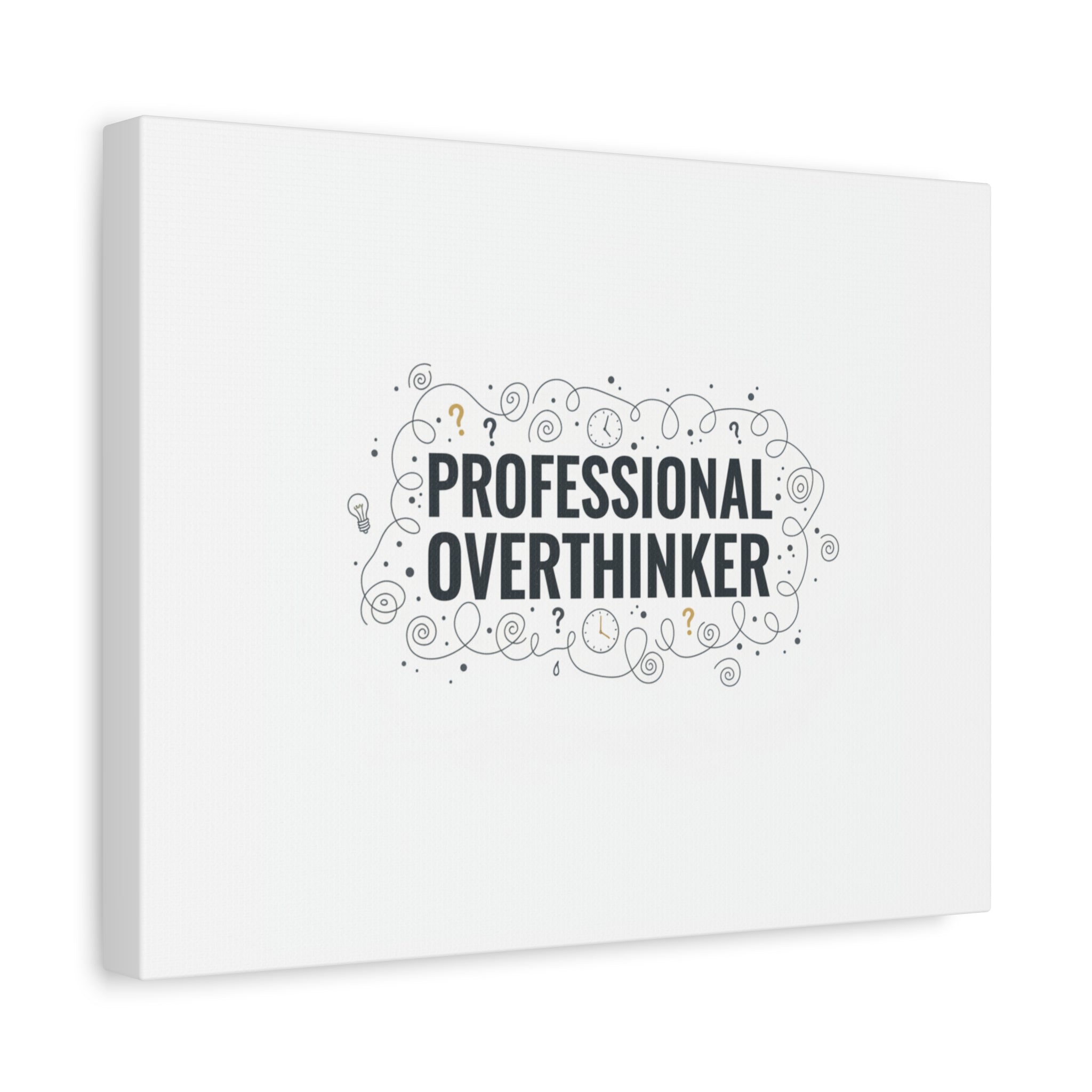 Professional Overthinker Canvas | Sarcastic Quote, Self-Deprecating Humor