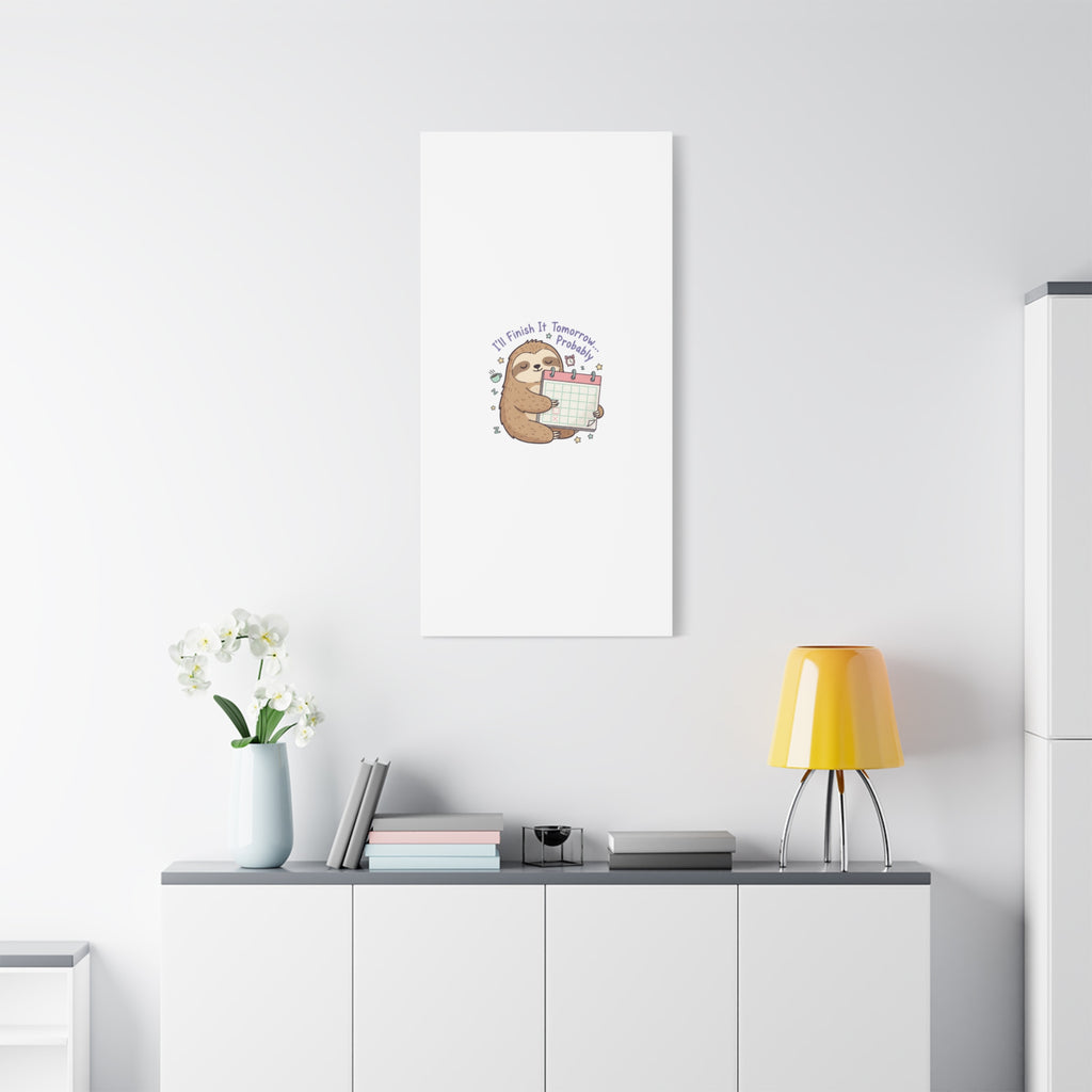 "I'll Finish It Tomorrow" Sloth Canvas | Sarcastic Self-Deprecating Quote