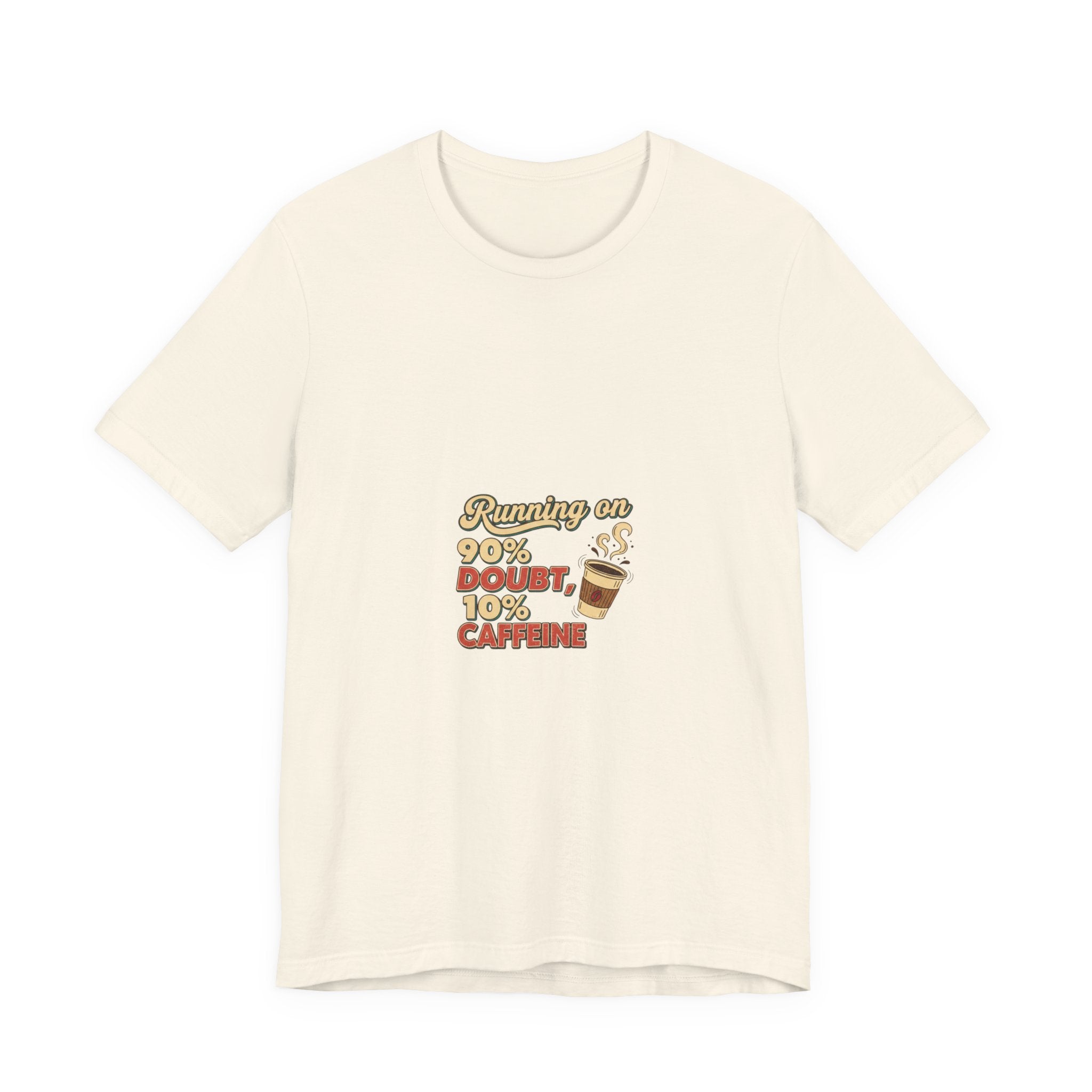 Running on 90% Doubt 10% Caffeine Tee | Sarcastic Shirt, Introvert Quote