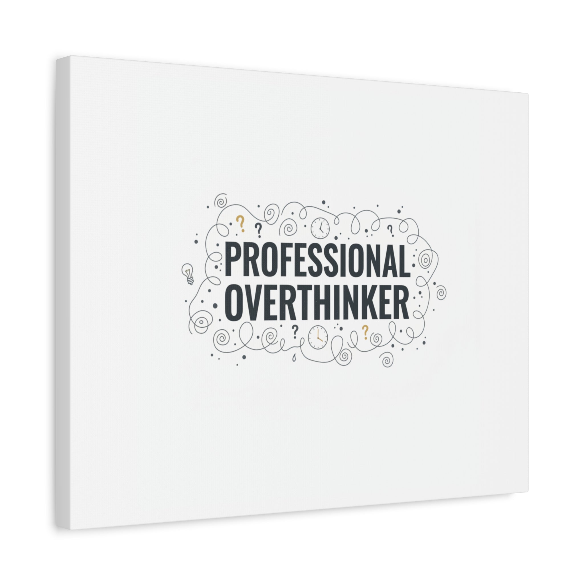 Professional Overthinker Canvas | Sarcastic Quote, Self-Deprecating Humor