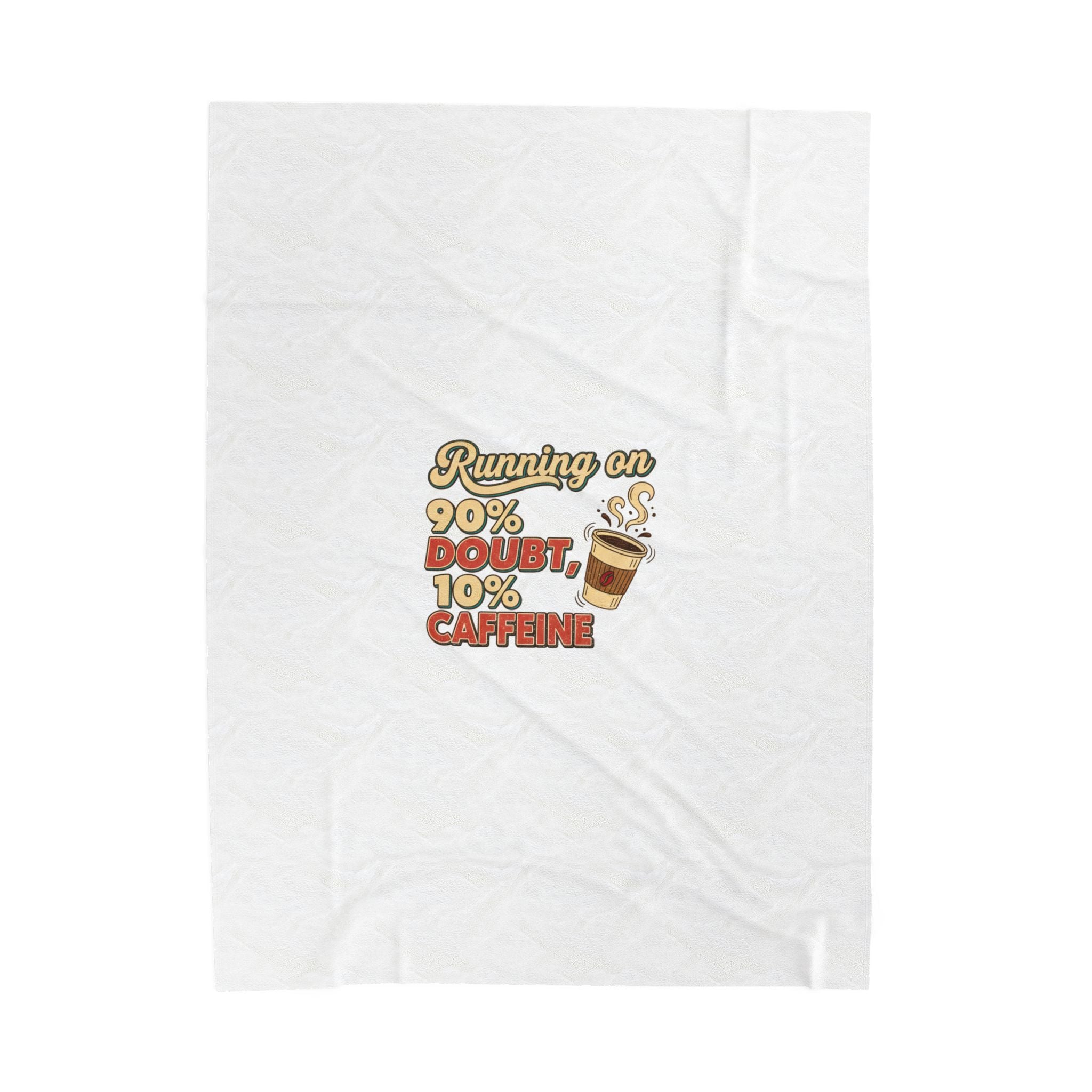 Running on 90% Doubt 10% Caffeine Blanket | Sarcastic Quote, Self-Deprecating Humor