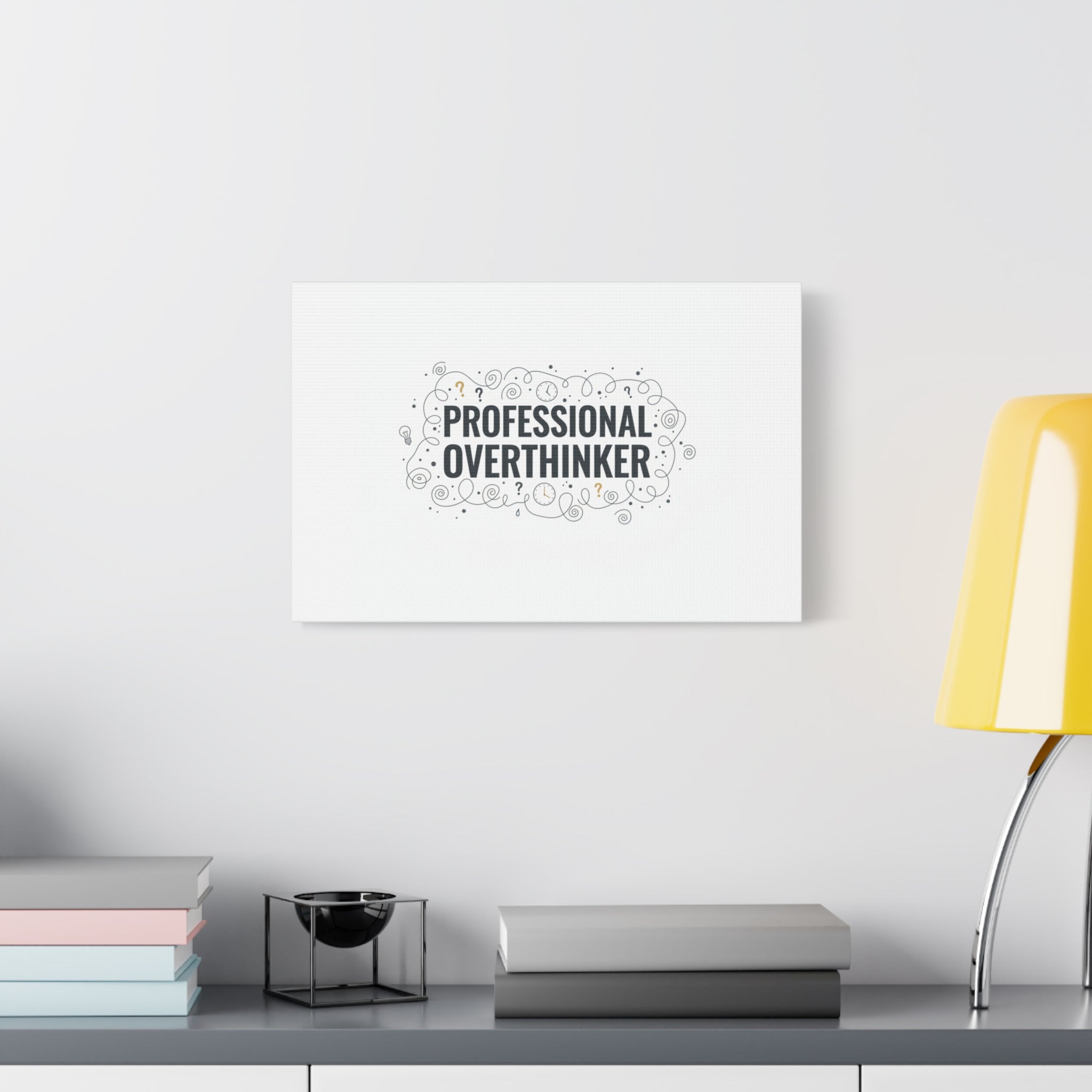 Professional Overthinker Canvas | Sarcastic Quote, Self-Deprecating Humor