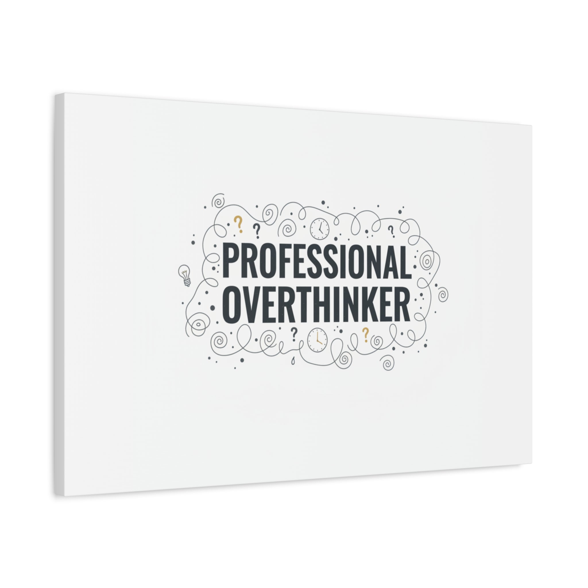 Professional Overthinker Canvas | Sarcastic Quote, Self-Deprecating Humor