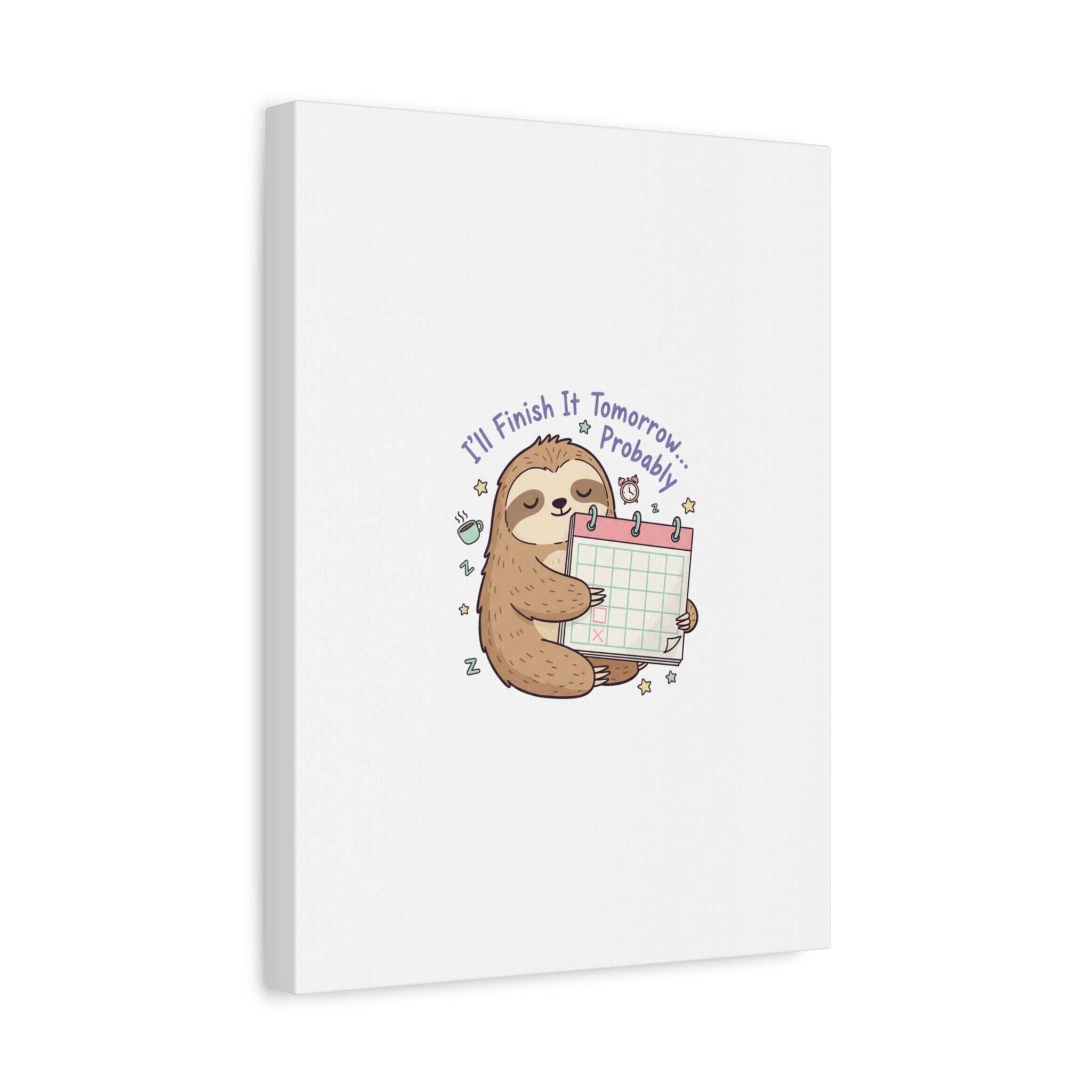 "I'll Finish It Tomorrow" Sloth Canvas | Sarcastic Self-Deprecating Quote