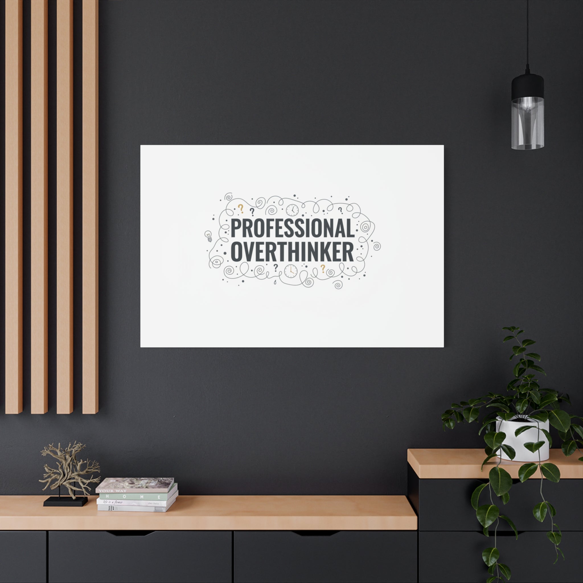 Professional Overthinker Canvas | Sarcastic Quote, Self-Deprecating Humor