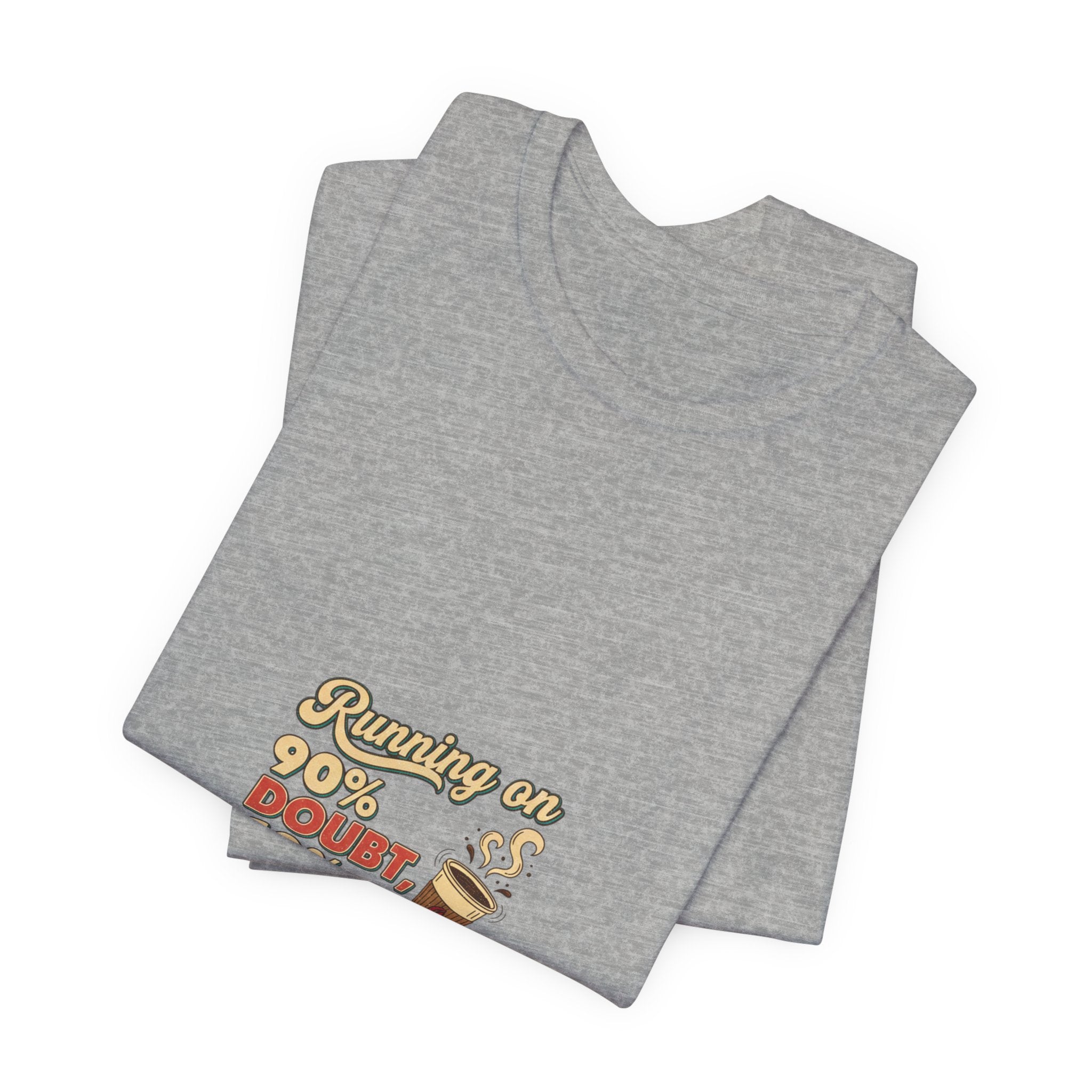 Running on 90% Doubt 10% Caffeine Tee | Sarcastic Shirt, Introvert Quote